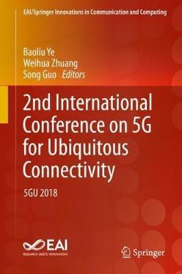 2nd International Conference on 5G for Ubiquitous Connectivity: 5GU 2018 - cover
