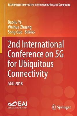 2nd International Conference on 5G for Ubiquitous Connectivity: 5GU 2018 - cover