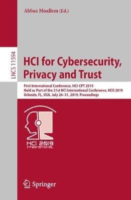 HCI for Cybersecurity, Privacy and Trust: First International Conference, HCI-CPT 2019, Held as Part of the 21st HCI International Conference, HCII 2019, Orlando, FL, USA, July 26–31, 2019, Proceedings - cover