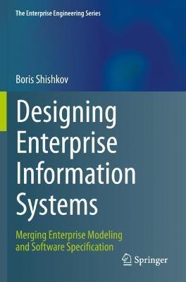 Designing Enterprise Information Systems: Merging Enterprise Modeling and Software Specification - Boris Shishkov - cover