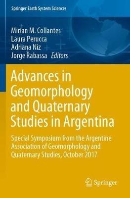 Advances in Geomorphology and Quaternary Studies in Argentina: Special Symposium from the Argentine Association of Geomorphology and Quaternary Studies, October 2017 - cover