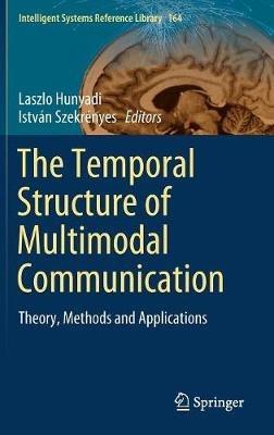 The Temporal Structure of Multimodal Communication: Theory, Methods and Applications - cover