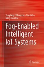 Fog-Enabled Intelligent IoT Systems