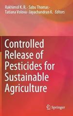 Controlled Release of Pesticides for Sustainable Agriculture