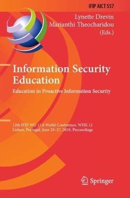 Information Security Education. Education in Proactive Information Security: 12th IFIP WG 11.8 World Conference, WISE 12, Lisbon, Portugal, June 25–27, 2019, Proceedings - cover