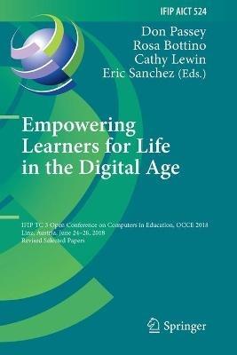 Empowering Learners for Life in the Digital Age: IFIP TC 3 Open Conference on Computers in Education, OCCE 2018, Linz, Austria, June 24–28, 2018, Revised Selected Papers - cover