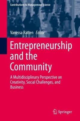 Entrepreneurship and the Community: A Multidisciplinary Perspective on Creativity, Social Challenges, and Business - cover