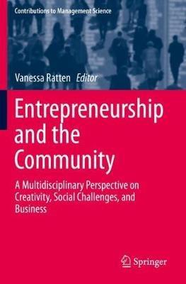 Entrepreneurship and the Community: A Multidisciplinary Perspective on Creativity, Social Challenges, and Business - cover
