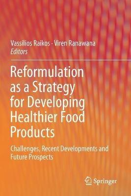 Reformulation as a Strategy for Developing Healthier Food Products: Challenges, Recent Developments and Future Prospects - cover