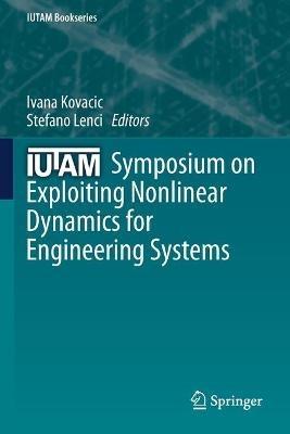 IUTAM Symposium on Exploiting Nonlinear Dynamics for Engineering Systems - cover