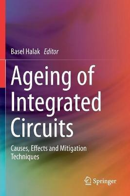 Ageing of Integrated Circuits: Causes, Effects and Mitigation Techniques - cover