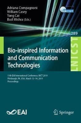 Bio-inspired Information and Communication Technologies: 11th EAI International Conference, BICT 2019, Pittsburgh, PA, USA, March 13–14, 2019, Proceedings - cover