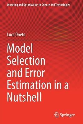Model Selection and Error Estimation in a Nutshell - Luca Oneto - cover