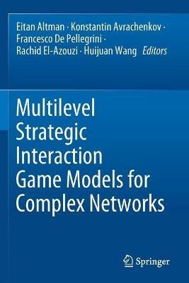 Multilevel Strategic Interaction Game Models for Complex Networks - cover