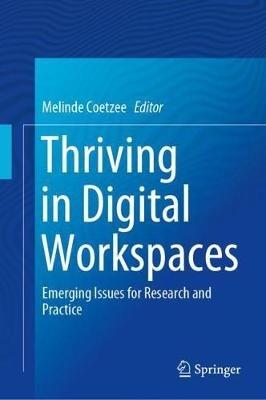 Thriving in Digital Workspaces: Emerging Issues for Research and Practice - cover