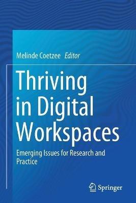 Thriving in Digital Workspaces: Emerging Issues for Research and Practice - cover