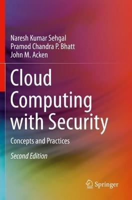 Cloud Computing with Security: Concepts and Practices - Naresh Kumar Sehgal,Pramod Chandra P. Bhatt,John M. Acken - cover