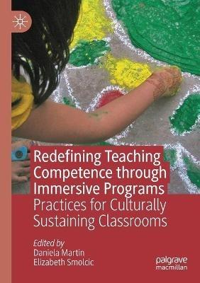 Redefining Teaching Competence through Immersive Programs: Practices for Culturally Sustaining Classrooms - cover