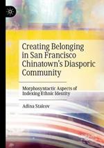 Creating Belonging in San Francisco Chinatown’s Diasporic Community: Morphosyntactic Aspects of Indexing Ethnic Identity