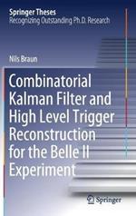 Combinatorial Kalman Filter and High Level Trigger Reconstruction for the Belle II Experiment
