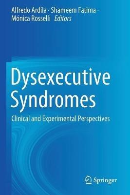 Dysexecutive Syndromes: Clinical and Experimental Perspectives - cover