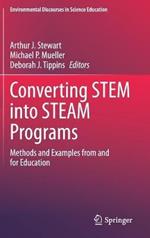 Converting STEM into STEAM Programs: Methods and Examples from and for Education