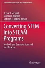 Converting STEM into STEAM Programs: Methods and Examples from and for Education