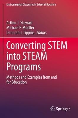 Converting STEM into STEAM Programs: Methods and Examples from and for Education - cover
