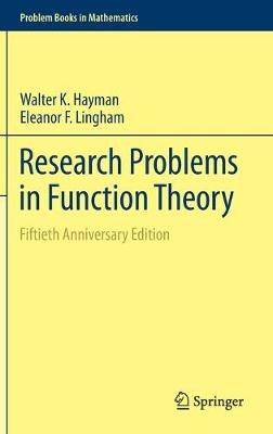 Research Problems in Function Theory: Fiftieth Anniversary Edition - Walter K. Hayman,Eleanor F. Lingham - cover
