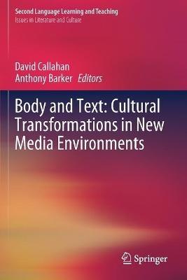 Body and Text: Cultural Transformations in New Media Environments - cover