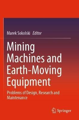 Mining Machines and Earth-Moving Equipment: Problems of Design, Research and Maintenance - cover