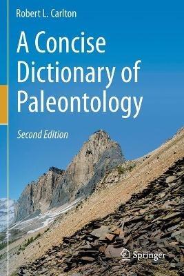 A Concise Dictionary of Paleontology: Second Edition - Robert L. Carlton - cover