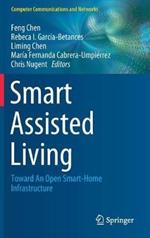 Smart Assisted Living: Toward An Open Smart-Home Infrastructure