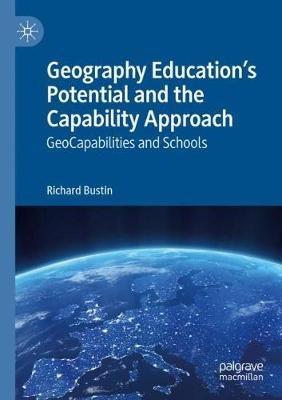 Geography Education's Potential and the Capability Approach: GeoCapabilities and Schools - Richard Bustin - cover