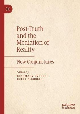 Post-Truth and the Mediation of Reality: New Conjunctures - cover