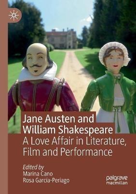 Jane Austen and William Shakespeare: A Love Affair in Literature, Film and Performance - cover