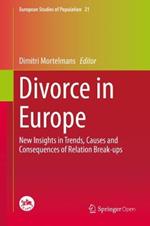 Divorce in Europe: New Insights in Trends, Causes and Consequences of Relation Break-ups