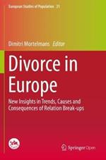 Divorce in Europe: New Insights in Trends, Causes and Consequences of Relation Break-ups