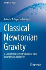 Classical Newtonian Gravity: A Comprehensive Introduction, with Examples and Exercises