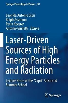Laser-Driven Sources of High Energy Particles and Radiation: Lecture Notes of the "Capri" Advanced Summer School - cover