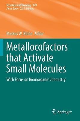 Metallocofactors that Activate Small Molecules: With Focus on Bioinorganic Chemistry - cover