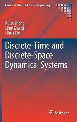 Discrete-Time and Discrete-Space Dynamical Systems - Kuize Zhang,Lijun Zhang,Lihua Xie - cover