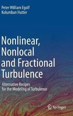 Nonlinear, Nonlocal and Fractional Turbulence: Alternative Recipes for the Modeling of Turbulence