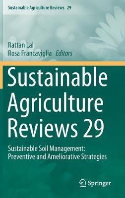 Sustainable Agriculture Reviews 29: Sustainable Soil Management: Preventive and Ameliorative Strategies - cover