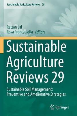 Sustainable Agriculture Reviews 29: Sustainable Soil Management: Preventive and Ameliorative Strategies - cover