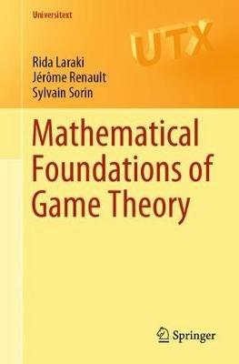 Mathematical Foundations of Game Theory - Rida Laraki,Jérôme Renault,Sylvain Sorin - cover