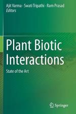 Plant Biotic Interactions: State of the Art