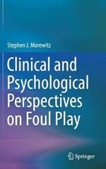 Clinical and Psychological Perspectives on Foul Play