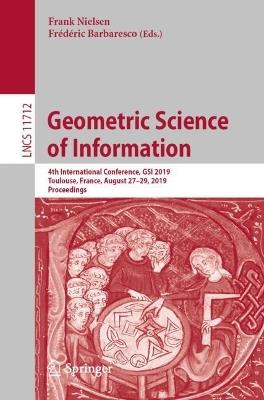 Geometric Science of Information: 4th International Conference, GSI 2019, Toulouse, France, August 27–29, 2019, Proceedings - cover