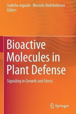 Bioactive Molecules in Plant Defense: Signaling in Growth and Stress - cover